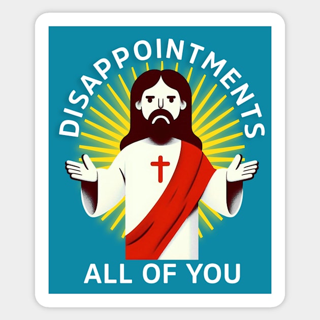 Disappointments - All Of You Sticker by CreativeSage